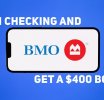 BMO pays $400 bonus to new checking accounts